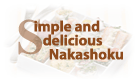 Simple and delicious Nakashoku